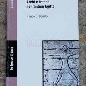 GREEN TIME LIBRO ARCHI E FRECCE NELL'ANTICO EGITTO