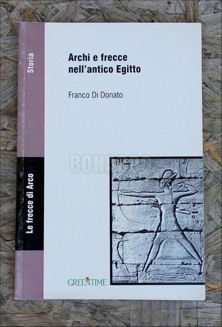 GREEN TIME LIBRO ARCHI E FRECCE NELL'ANTICO EGITTO